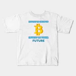 Invest in Crypto, Invest in Your Future Crypto Kids T-Shirt